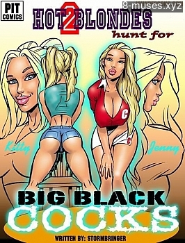 2 Hot Blondes Hunt For Big Black Cocks Hentia Comic
