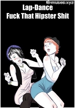 8 muses comic Lap-Dance - Fuck That Hipster Shit image 1 